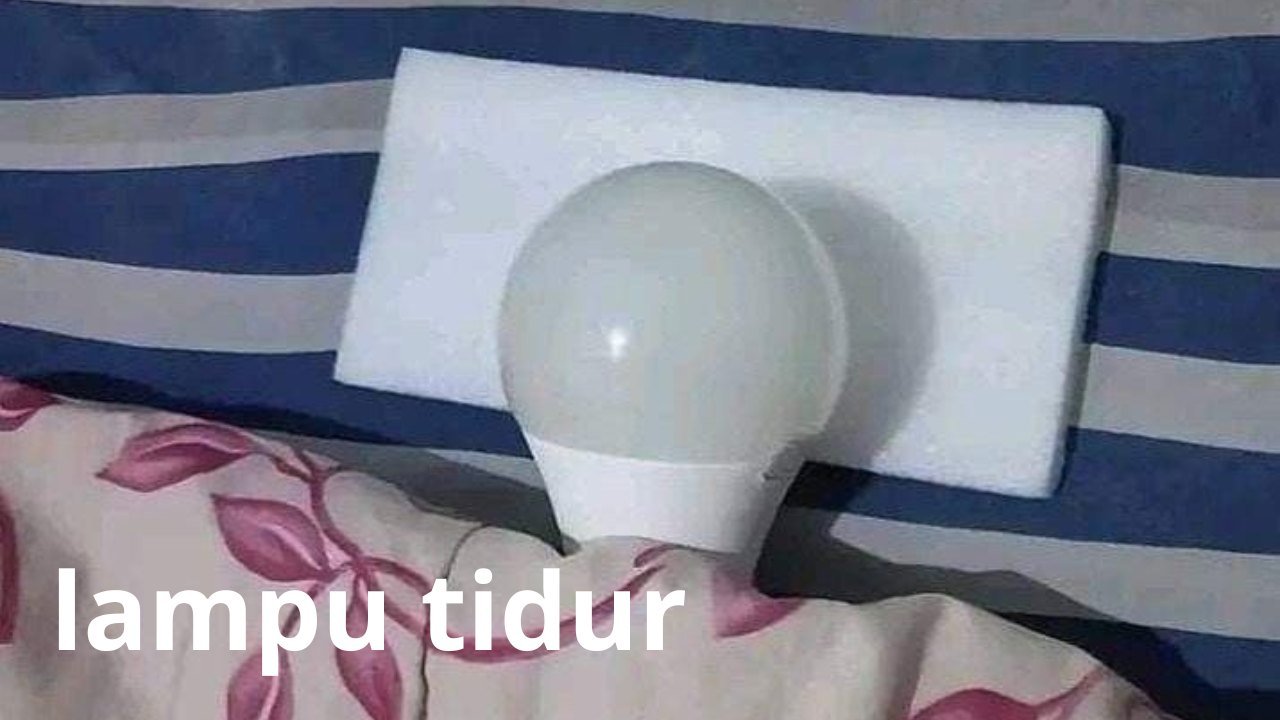 Kenapa lampu tidur nggak pernah mimpi